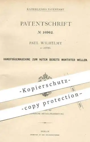 original Patent - Paul Wilhelmy , Leipzig , 1880 , Handfräsemaschine | Fräse , Fräsen , Metall , Eisen , Stahl , Wellen