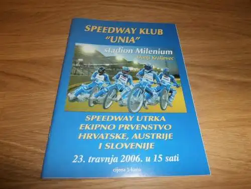 Speedway Donji Kraljevec UNIA , 23.04.2006 , Programmheft / Programm / Rennprogramm , program !!!