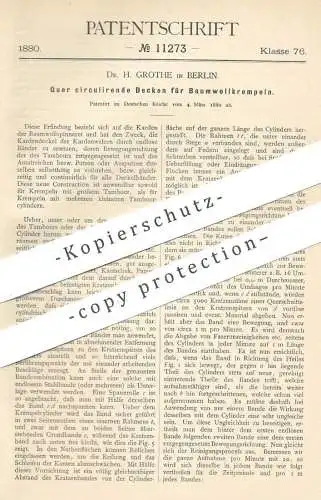 original Patent - Dr. H. Grothe , Berlin , 1880 , Quer zirkulierende Decken für Baumwollkrempel | Krempel , Webstuhl