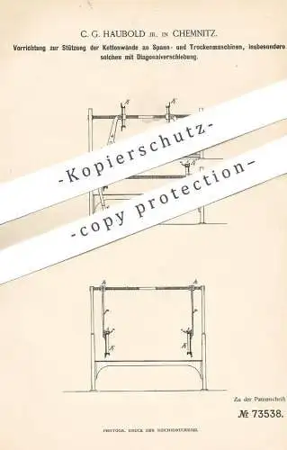 original Patent - C. G. Haubold , Chemnitz , 1893 , Stützung der Kettenwände an Spann- u. Trockenmaschinen | Trockner !