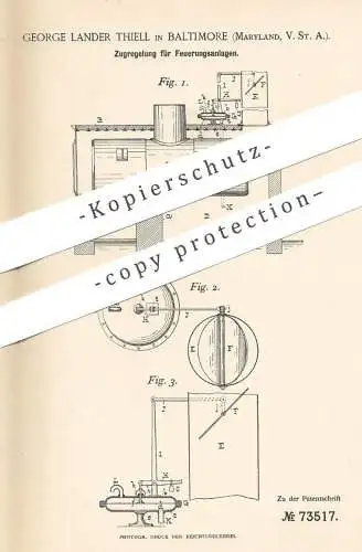 original Patent - George Lander Thiell , Baltimore , Maryland , USA , 1893 , Zugregelung für Feuerungen | Feuerung Ofen