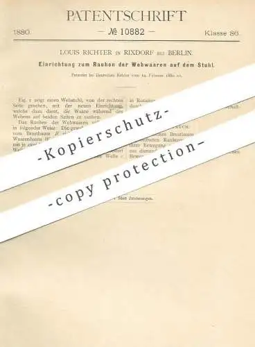 original Patent - Louis Richter , Rixdorf / Berlin , 1880 , Rauhen der Webwaren auf dem Stuhl | Webstuhl , Weber , Weben