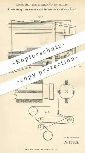 original Patent - Louis Richter , Rixdorf / Berlin , 1880 , Rauhen der Webwaren auf dem Stuhl | Webstuhl , Weber , Weben