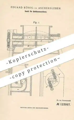 original Patent - Eduard König , Aschersleben , 1900 , Ventil für Gebläsemaschinen | Gebläse , Lüftung , Ventile !!