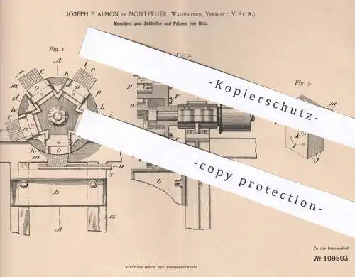 original Patent - Joseph E. Almon , Montpellier , Washington , Vermont , USA , 1899 , Schleifen und Polieren von Holz !!