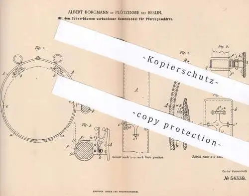 original Patent - Albert Borgmann , Berlin / Plötzensee  1890 , mit Scheerbaum verbundener Kammdeckel für Pferdegeschirr