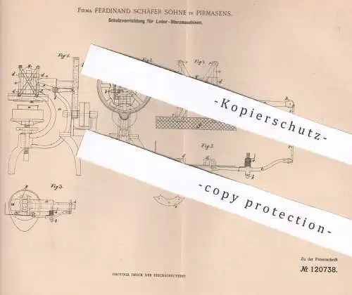 original Patent - Ferdinand Schäfer Söhne , Pirmasens , 1900 , Schutz für Leder - Stanzmaschinen | Gerber , Schneider !!