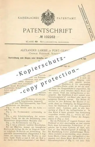 original Patent - Alexander Lambie , Port Glasgow , Renfrew , Schottland 1897 | Biegen o. Kröpfen der Teile v. Schiff !!