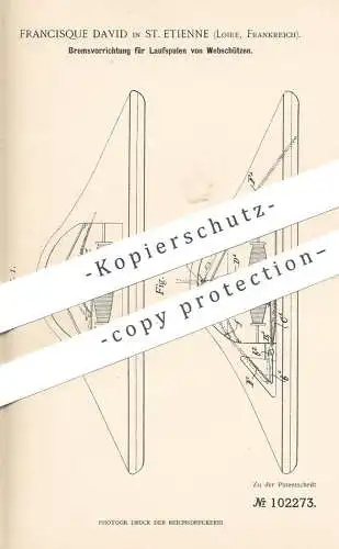 original Patent - Francisque David , St. Etienne , Loire , Frankreich , 1898 , Bremse für Laufspulen von Webschützen !