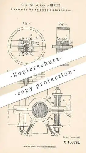 original Patent - G. Kiesel & Co. , Berlin , 1897 , Klemmnabe für hölzerne Riemscheiben | Maschinen , Schlosser !!