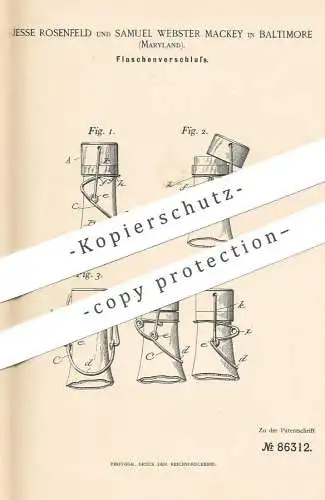 original Patent - Jesse Rosenfeld , Samuel Webster Mackey , Baltimore , Maryland , 1895 , Flaschenverschluss | Flasche