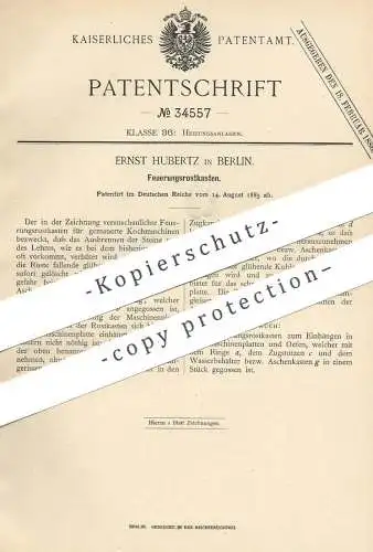 original Patent - Ernst Hubertz , Berlin , 1885 , Feuerungsrostkasten | Feuerung , Rost , Ofenrost , Ofen , Öfen , Herd