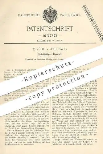 original Patent - C. Kühl , Schleswig , 1889 , Selbsttätiges Stauwerk | Wasserstauwerk | Damm , Wasserbau , Deich