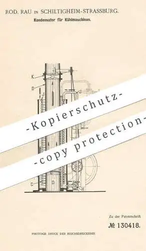 original Patent - Rod. Rau , Schiltigheim Strassburg , 1901 , Kondensator für Kühlmaschinen | Kühlung , Kondensatoren !