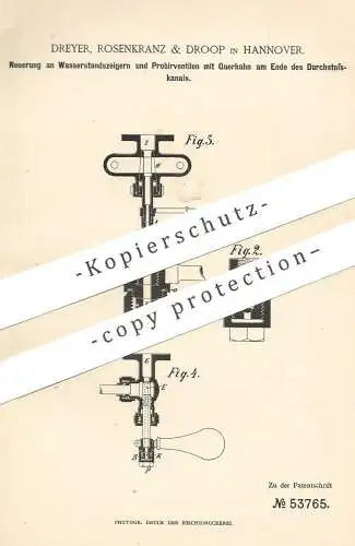 original Patent - Dreyer, Rosenkranz & Droop , Hannover , 1889 , Wasserstandsanzeiger | Ventil | Dampfkessel , Kessel !