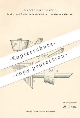 original Patent - G. Adolf Hardt , Köln / Rhein , 1881 , Walzwerk mit konischen Walzen | Draht , Eisen , Metall , Blech