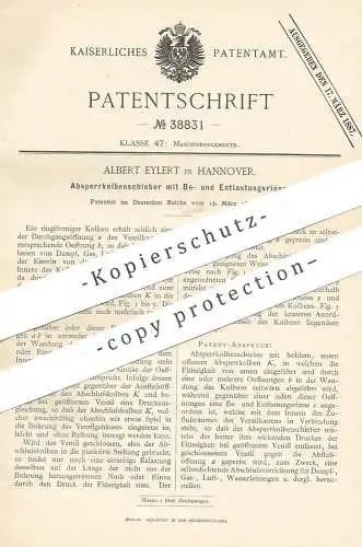 original Patent - Albert Eylert , Hannover  1886 , Absperrkolbenschieber | Kolbenschieber | Ventil , Wasserleitung , Gas