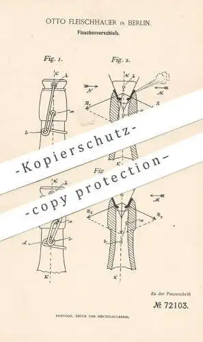 original Patent - Otto Fleischhauer , Berlin , 1892 , Flaschenverschluss | Flaschen - Verschluss | Bügelverschluss !!