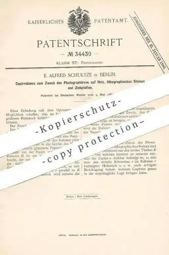 original Patent - E. Alfred Schultze , Berlin , 1885 , Kopierrahmen zum Fotografieren auf Holz , Stein , Zinkplatten !!