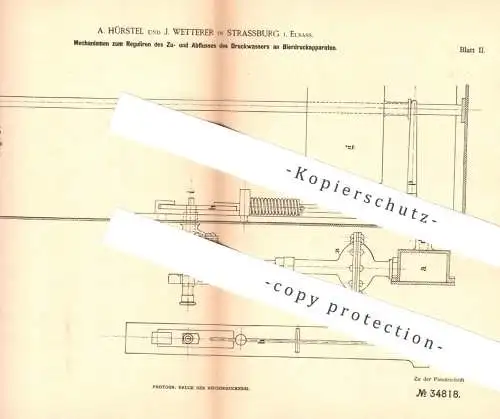 original Patent - A. Hürstel , J. Wetterer , Strassburg / Elsass , 1884 , Druckwasser an Bierdruckapparat | Zapfanlage !