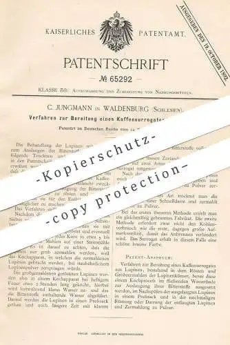 original Patent - C. Jungmann , Waldenburg , Schlesien , 1892 , Kaffeesurrogat aus Lupinen | Kaffee , Rösten , Röstung !