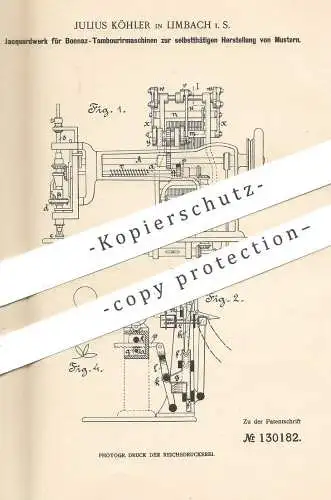 original Patent - Julius Köhler , Limbach , 1901 , Jaquardwerk für Bonnaz - Tambouriermaschine | Stoff - Muster , Gewebe