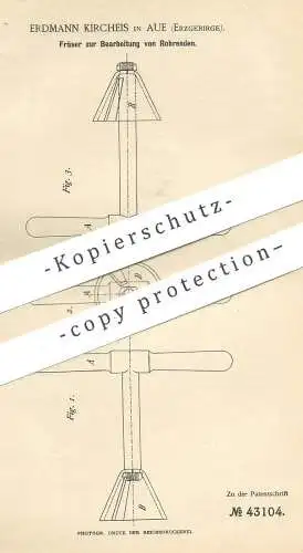 original Patent - Erdmann Kircheis , Aue / Erzgebirge , 1887 , Fräser zur Bearbeitung der Rohre | Fräse | Metall !!!