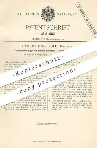 original Patent - Carl Hoffmann , Aue / Erzgebirge , 1891 , Treibriemenaufleger | Riemen - Aufleger | Treibriemen !!