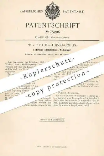 original Patent - W. v. Pittler , Leipzig / Gohlis , 1893 , Federndes nachstellbares Wellenlager | Maschinen - Lager !!