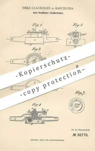 original Patent - Emile Clausolles , Barcelona  Spanien , 1886 | Aich - Ventilhahn / Kaliberhahn | Wasserhahn | Klempner