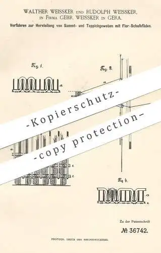 original Patent - Gebrüder Walther & Rudolph Weissker , Gera , 1886 , Herstellung von Samt- u. Teppich - Gewebe | Stoffe