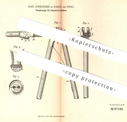 original Patent - Karl Kirschner , Radlic / Prag  1892 , Plombierzange für Flaschenverschluss | Plombe | Zange , Flasche