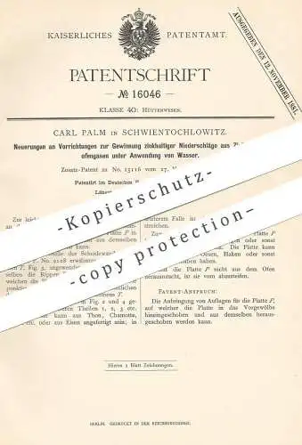 original Patent - Carl Palm , Schwientochlowitz , 1881 , Gewinnung zinkhaltiger Niederschläge | Zink | Ofen , Gas , Gase