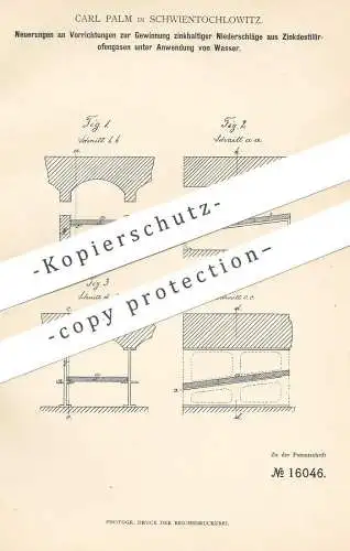 original Patent - Carl Palm , Schwientochlowitz , 1881 , Gewinnung zinkhaltiger Niederschläge | Zink | Ofen , Gas , Gase