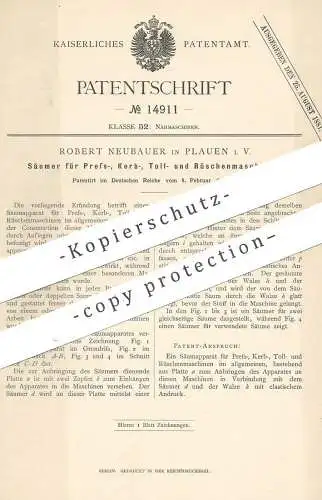 original Patent - Robert Neubauer , Plauen , 1881 , Säumer für Press-, Kerb-, Toll- u. Rüschenmaschine | Nähmaschine