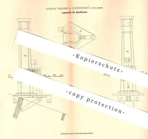 original Patent - Gustav Pischke , Schweidnitz , Schlesien , 1880 , Lampenfuß für Schriftsetzer | Lampe , Druckerei !!