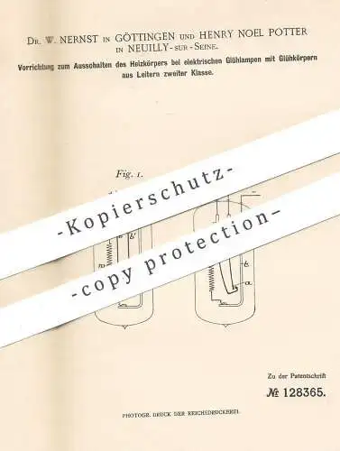 original Patent - Dr. W. Nernst , Göttingen , Henry Noel Potter , Neuilly Sur Seine , 1899 , Heizkörper bei Glühlampe !!