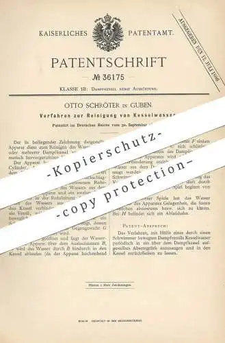 original Patent - Otto Schröter , Guben , 1885 , Reinigung von Kesselwasser | Dampfkessel , Kessel !!!