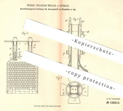 original Patent - Friedr. Wilhelm Weller , Döbeln , 1900 , Beschickung von Brennstoff an Ringofen | Ofen , Öfen , Kohle