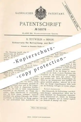 original Patent - B. Tettweiler , Berlin , 1890 , Schnurrolle für Rollvorhang- u. Rolladen - Stangen | Gardine , Vorhang