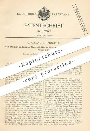 original Patent - C. Wigand , Hannover , 1898 , Wärmeverteilung am Kochherd | Herd , Ofen , Kochofen , Backofen , Koch