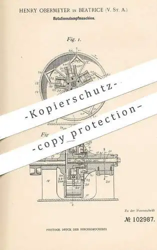 original Patent - Henry Obermeyer , Beatrice , USA , 1898 , Rotationsdampfmaschine | Rotation | Dampfmaschine | Motor !!