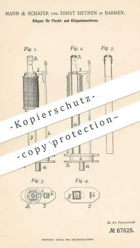 original Patent - Mann & Schäfer , Ernst Heynen , Barmen 1895 , Klöppel für Flechtmaschine u. Klöppelmaschine | Klöppeln