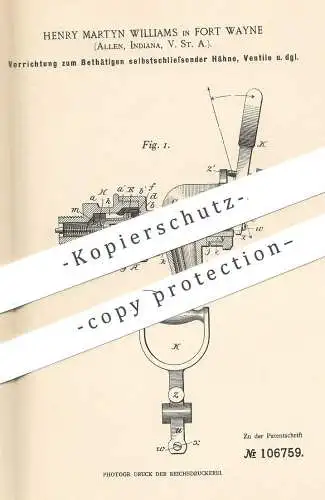 original Patent - Henry Martyn Williams , Fort Wayne , Allen , Indiana USA | Betätigen selbstschließender Hähne , Ventil