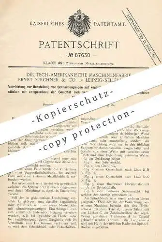 original Patent - Deutsch Amerikanische Maschinenfabrik Ernst Kirchner & Co. , Leipzig | Herstellung von Schraubengängen