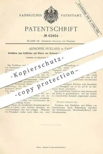 original Patent - Alphonse Huillard , Paris , Frankreich , 1891 , Entfärben u. Klären von Gerbeextrakten durch Strontium