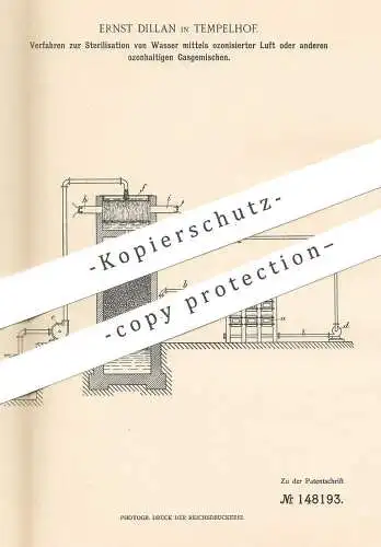 original Patent - Ernst Dillan , Berlin / Tempelhof , 1903 , Sterilisation von Wasser mittels ozonhaltiger Gasgemische