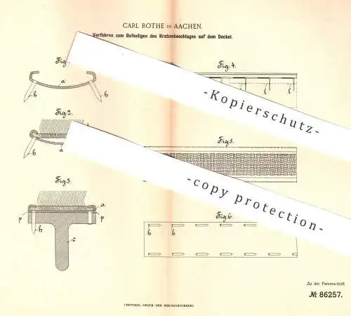 original Patent - Carl Rothe , Aachen , 1895 , Befestigen von Kratzenbeschlag auf Deckel | Dose , Blech , Metall !!!