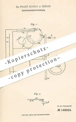 original Patent - Dr. Franz Kuhlo , Berlin , 1903 , Zeitstromschlussvorrichtung | Strom , Lampe , Beleuchtung , Elektrik