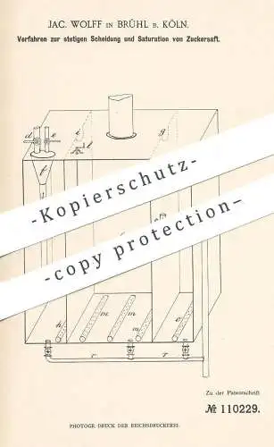 original Patent - Jac. Wolff , Köln / Brühl 1899 , Scheidung & Saturation von Zuckersaft | Zucker , Saft , Zuckerfabrik